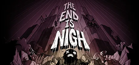 The End is Nigh